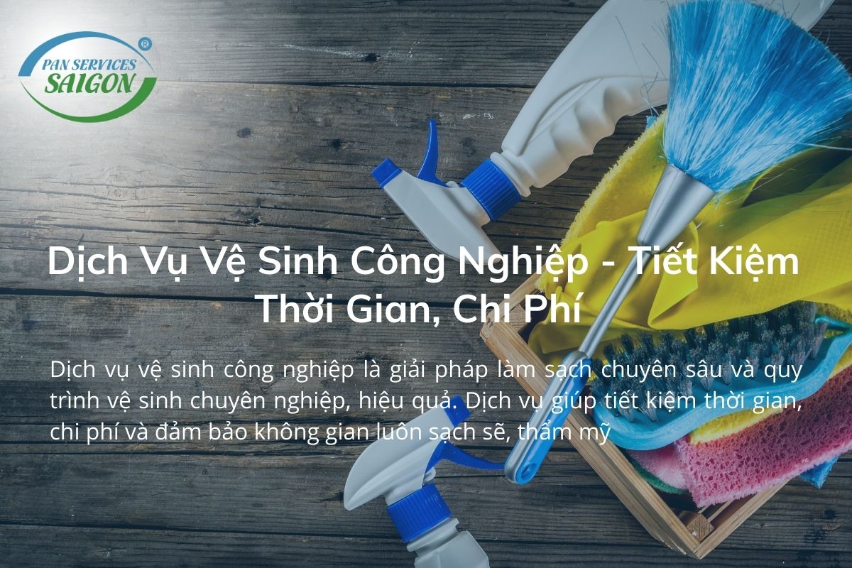 Dịch Vụ Vệ Sinh Công Nghiệp - Tiết Kiệm Thời Gian, Chi Phí