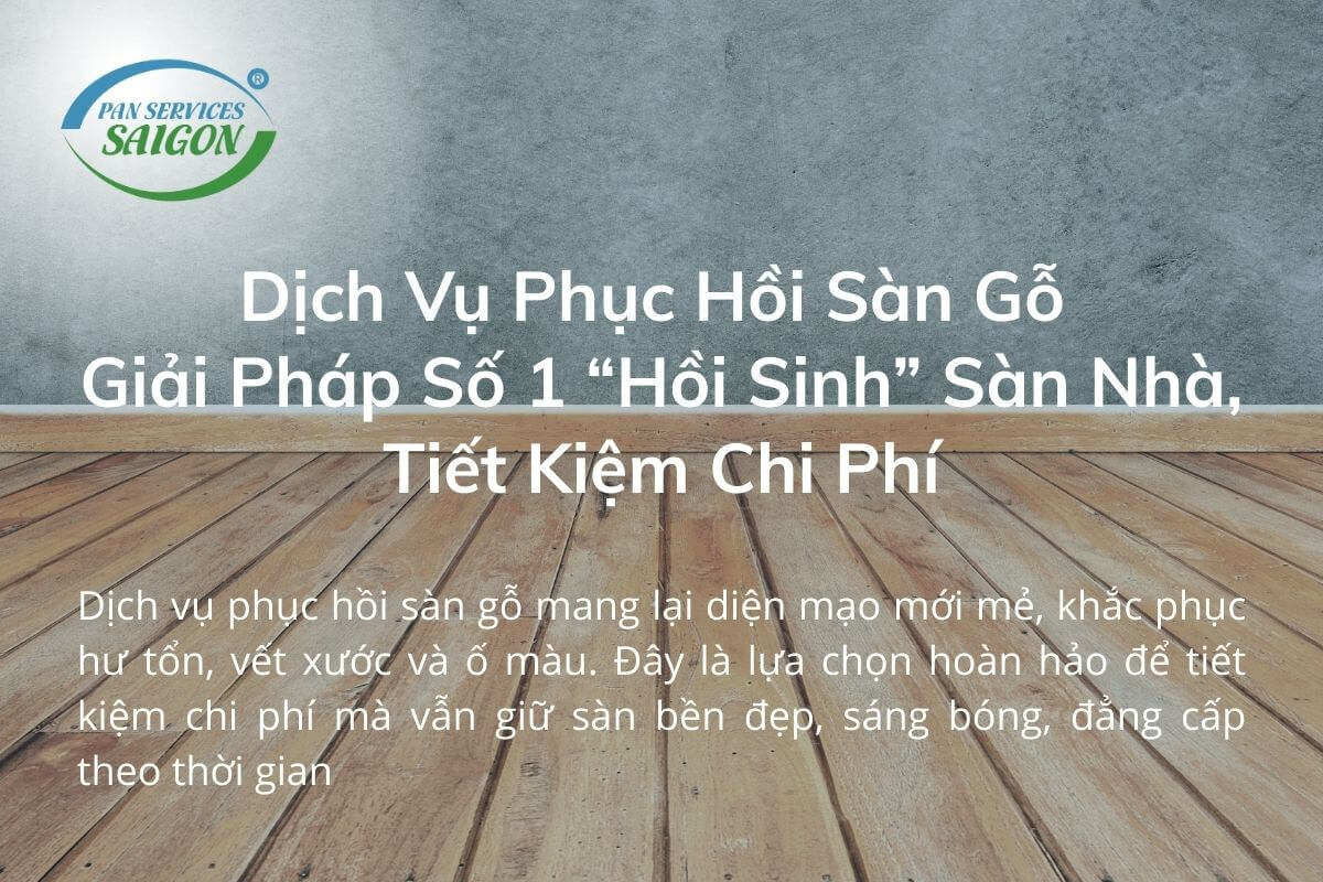 Dịch Vụ Phục Hồi Sàn Gỗ: Giải Pháp Số 1 "Hồi Sinh" Sàn Nhà, Tiết Kiệm Chi Phí